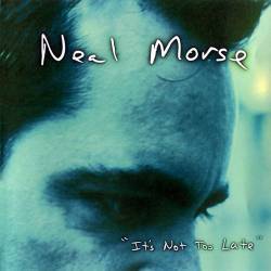 Neal Morse : It's Not too Late